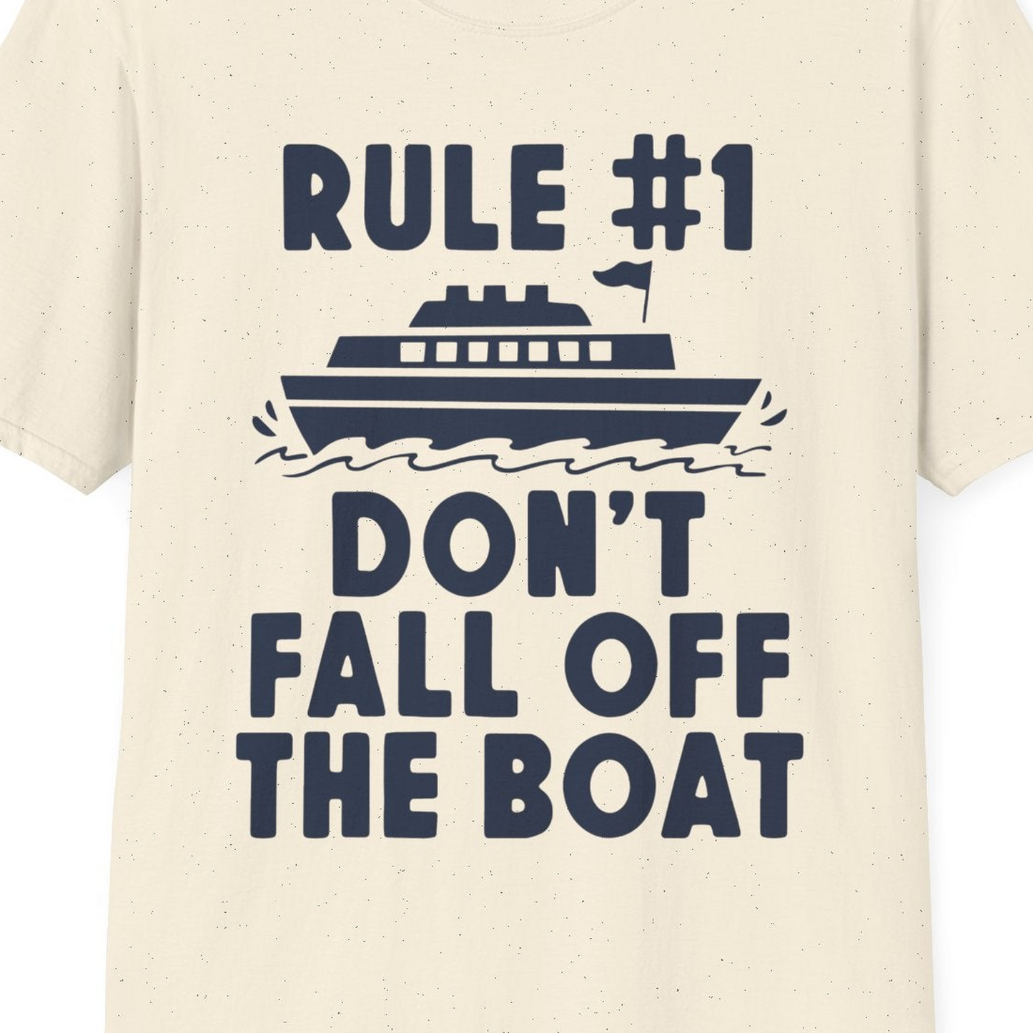 Rule Number One Don’t Fall Off The Boat Funny Cruise Shirt — T-Shirt T-Shirt – Natural – Best Cruise Shirts Close Up