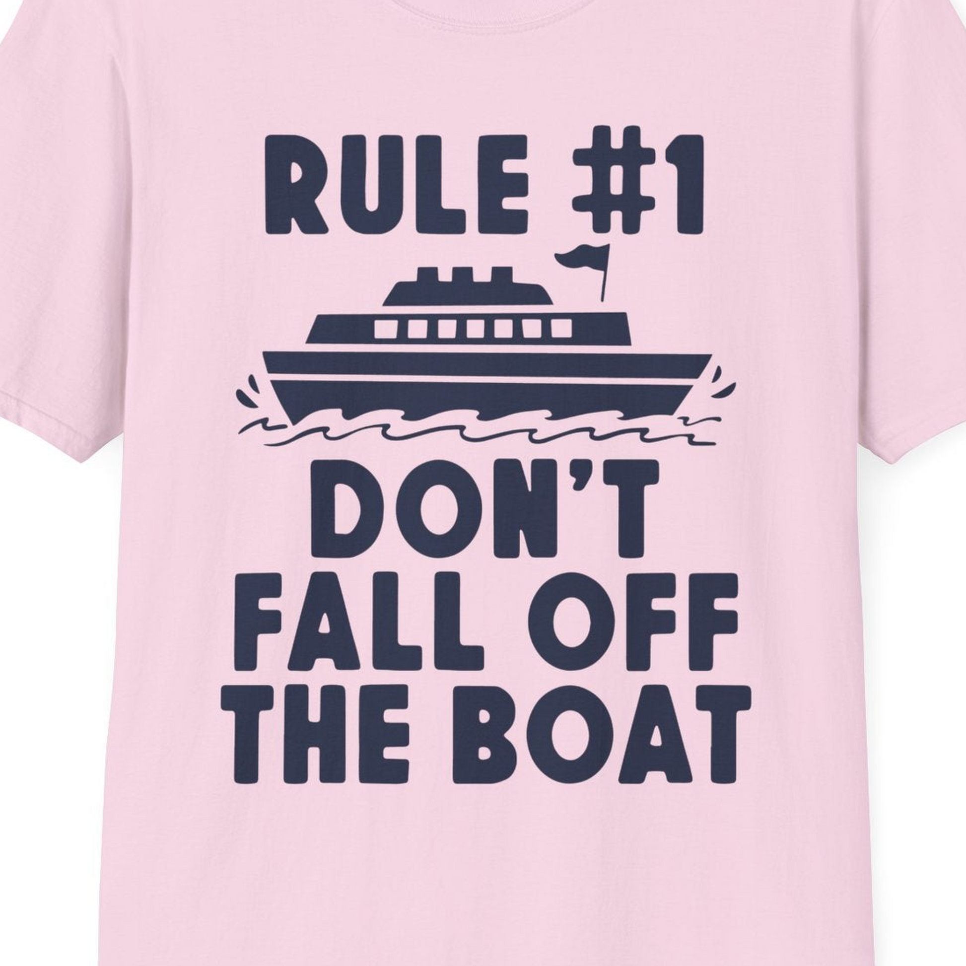 Rule Number One Don’t Fall Off The Boat Funny Cruise Shirt — T-Shirt T-Shirt – Light Pink – Best Cruise Shirts Close Up
