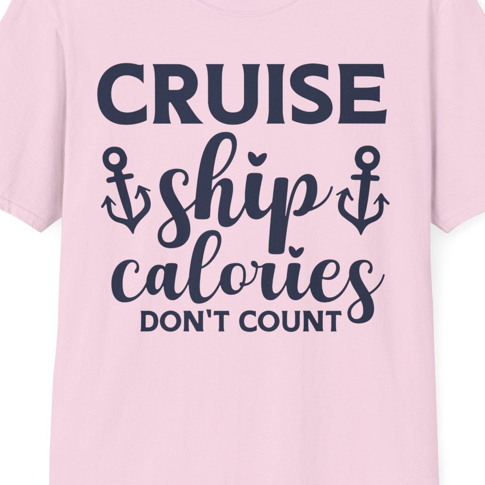 Cruise Ship Calories Dont Count Funny Nautical Anchor Cruise Shirt — T-Shirt T-Shirt – Light Pink – Best Cruise Shirts Close Up