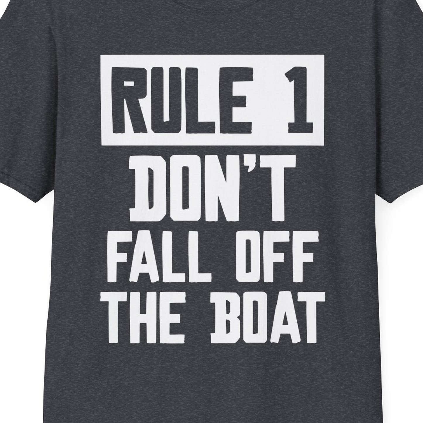 Rule 1 Dont Fall Off The Boat Funny Boating Humor Distressed Shirt — T-Shirt T-Shirt – Dark Heather Grey – Best Cruise Shirts Close Up
