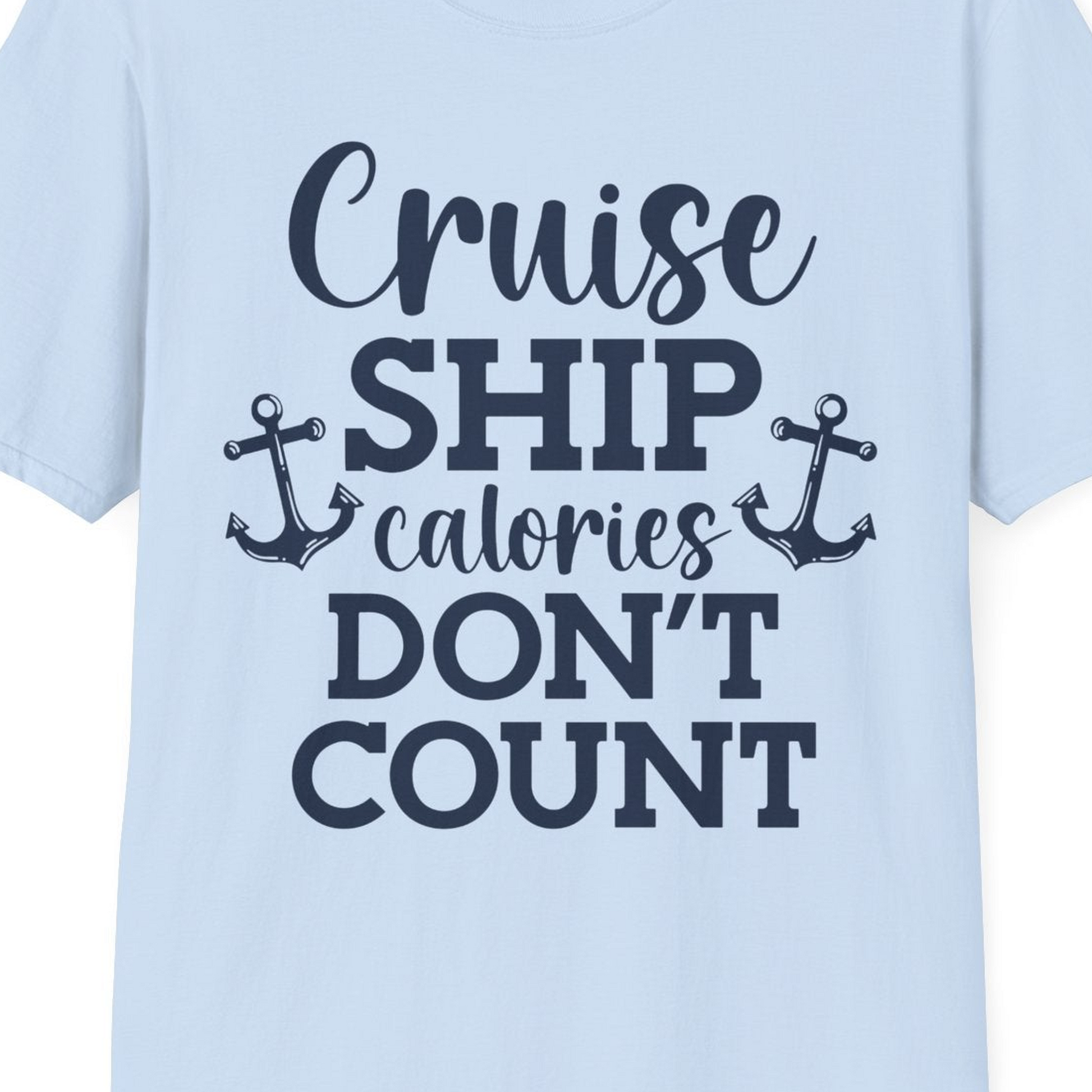 Cruise Ship Calories Don’t Count Shirt with Anchors Funny Nautical — T-Shirt T-Shirt – Light Blue – Best Cruise Shirts Close Up