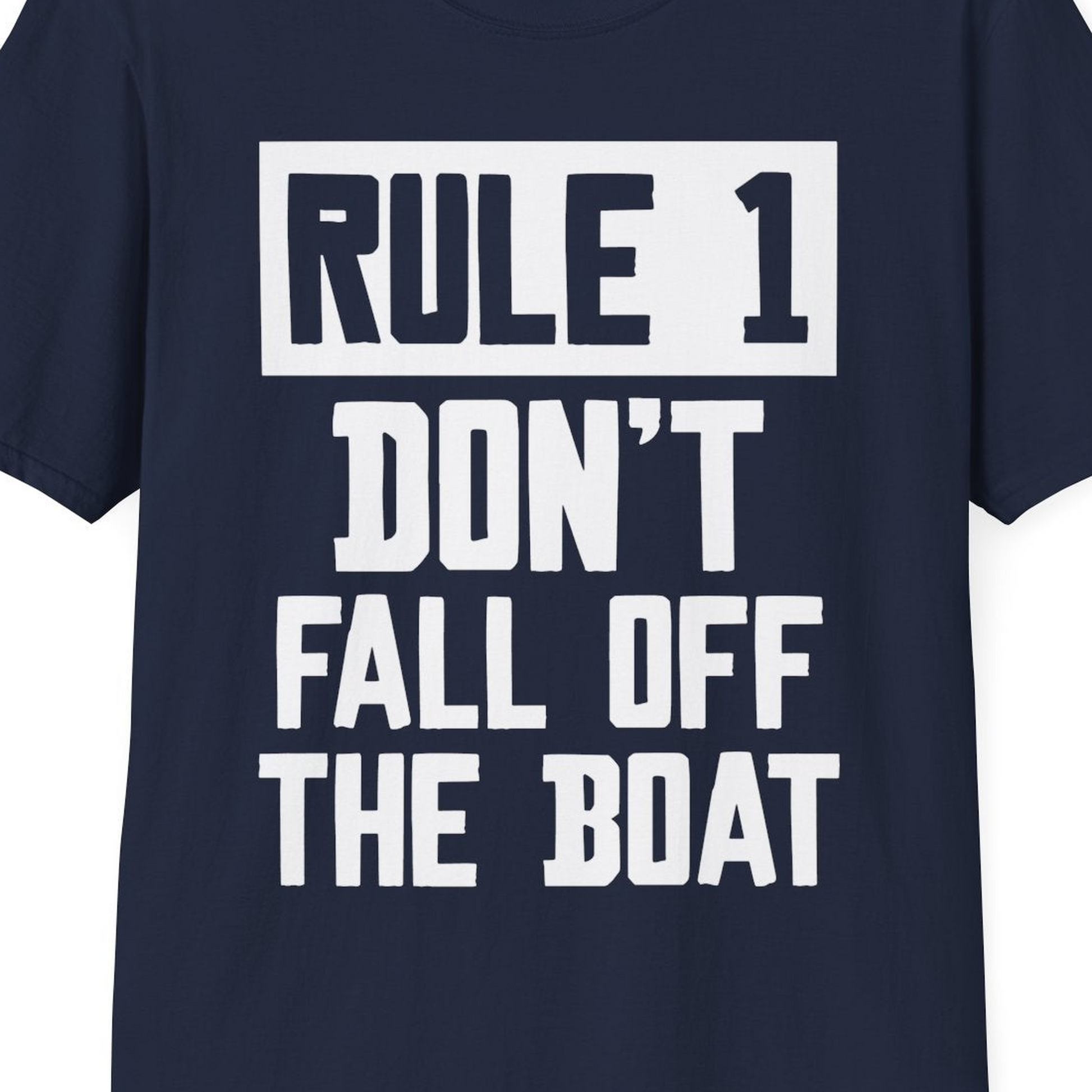 Rule 1 Dont Fall Off The Boat Funny Boating Humor Distressed Shirt — T-Shirt T-Shirt – Navy – Best Cruise Shirts Close Up