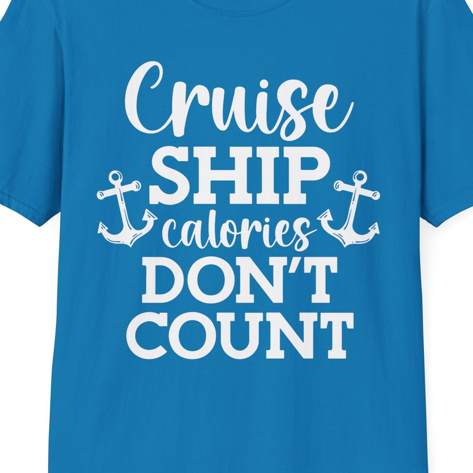 Cruise Ship Calories Don’t Count Shirt with Anchors Funny Nautical — T-Shirt T-Shirt – Sapphire – Best Cruise Shirts Close Up