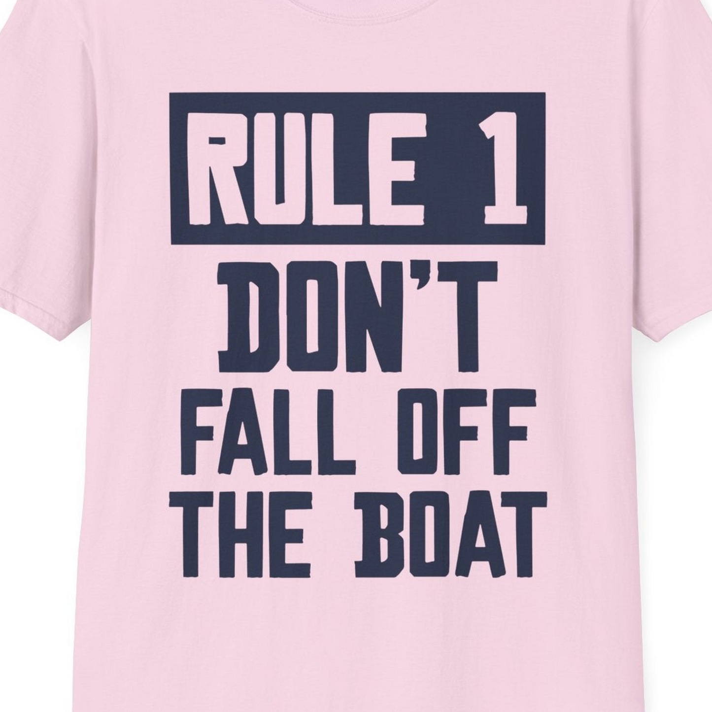 Rule 1 Dont Fall Off The Boat Funny Boating Humor Distressed Shirt — T-Shirt T-Shirt – Light Pink – Best Cruise Shirts Close Up