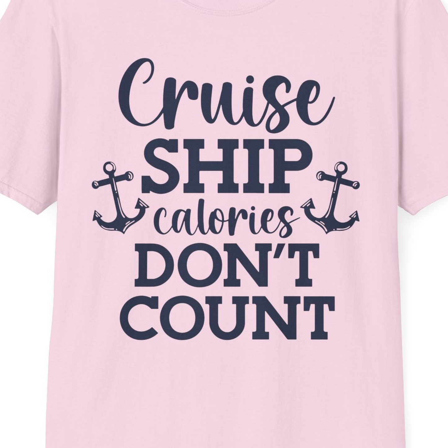 Cruise Ship Calories Don’t Count Shirt with Anchors Funny Nautical — T-Shirt T-Shirt – Light Pink – Best Cruise Shirts Close Up
