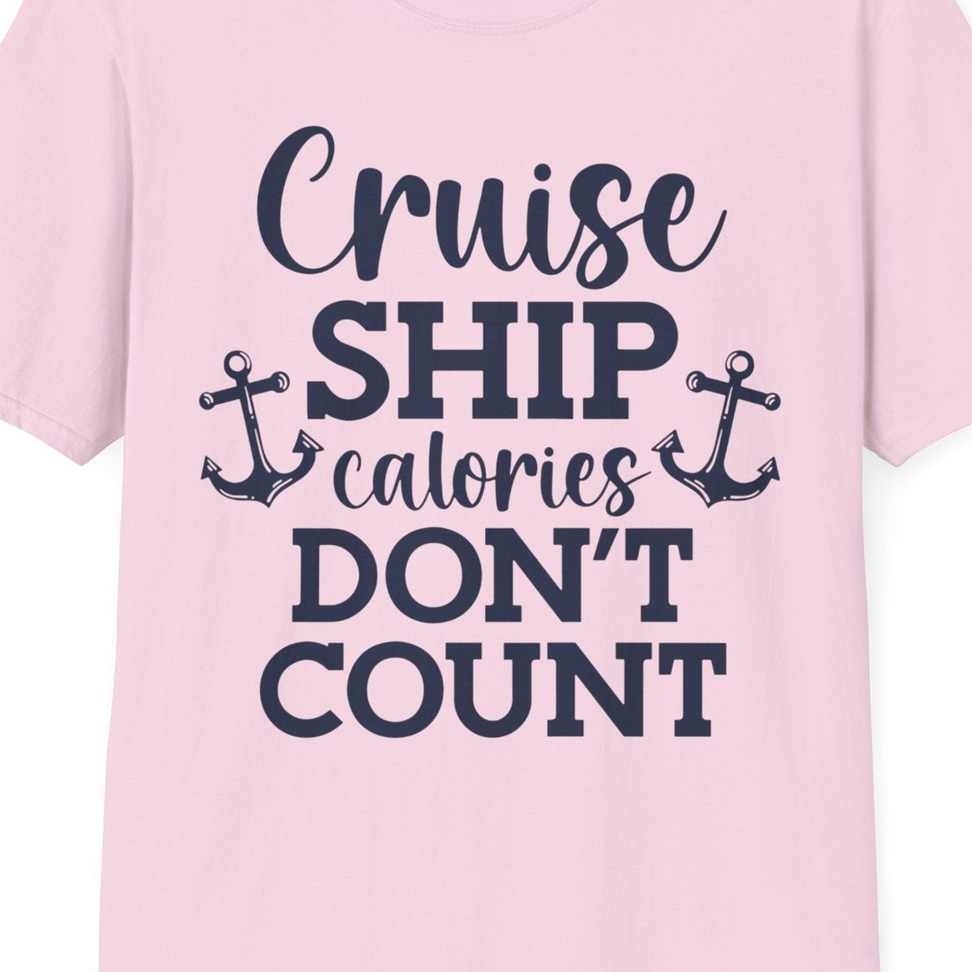 Cruise Ship Calories Don’t Count Shirt with Anchors Funny Nautical — T-Shirt T-Shirt – Light Pink – Best Cruise Shirts Close Up