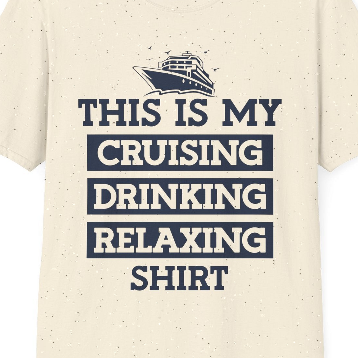 This Is My Cruising Drinking Relaxing Shirt T-Shirt – Natural – Best Cruise Shirts Close Up
