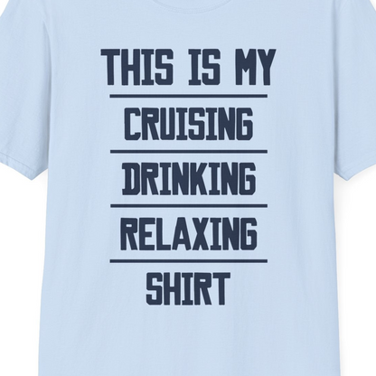 This Is My Cruising Drinking Relaxing Shirt Funny Cruise Tee — T-Shirt T-Shirt – Light Blue – Best Cruise Shirts Close Up