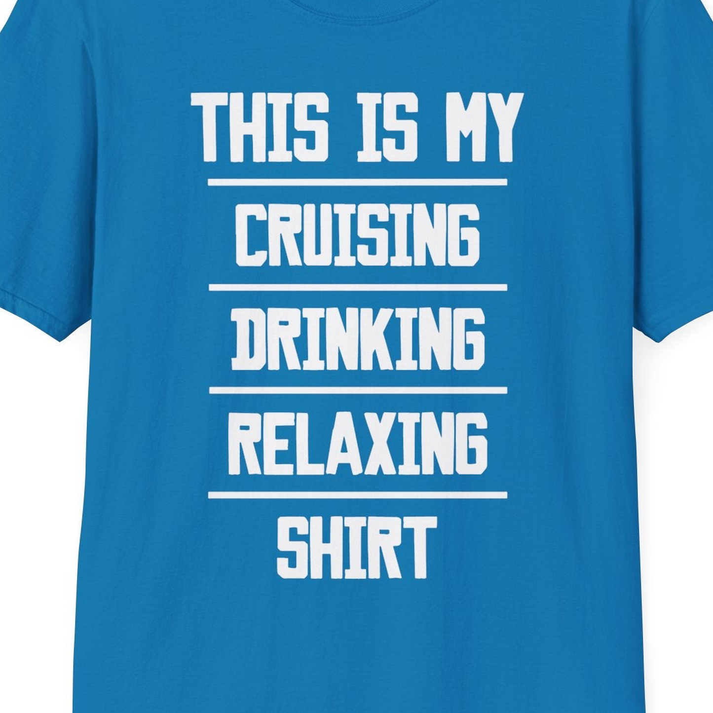 This Is My Cruising Drinking Relaxing Shirt Funny Cruise Tee — T-Shirt T-Shirt – Sapphire – Best Cruise Shirts Close Up