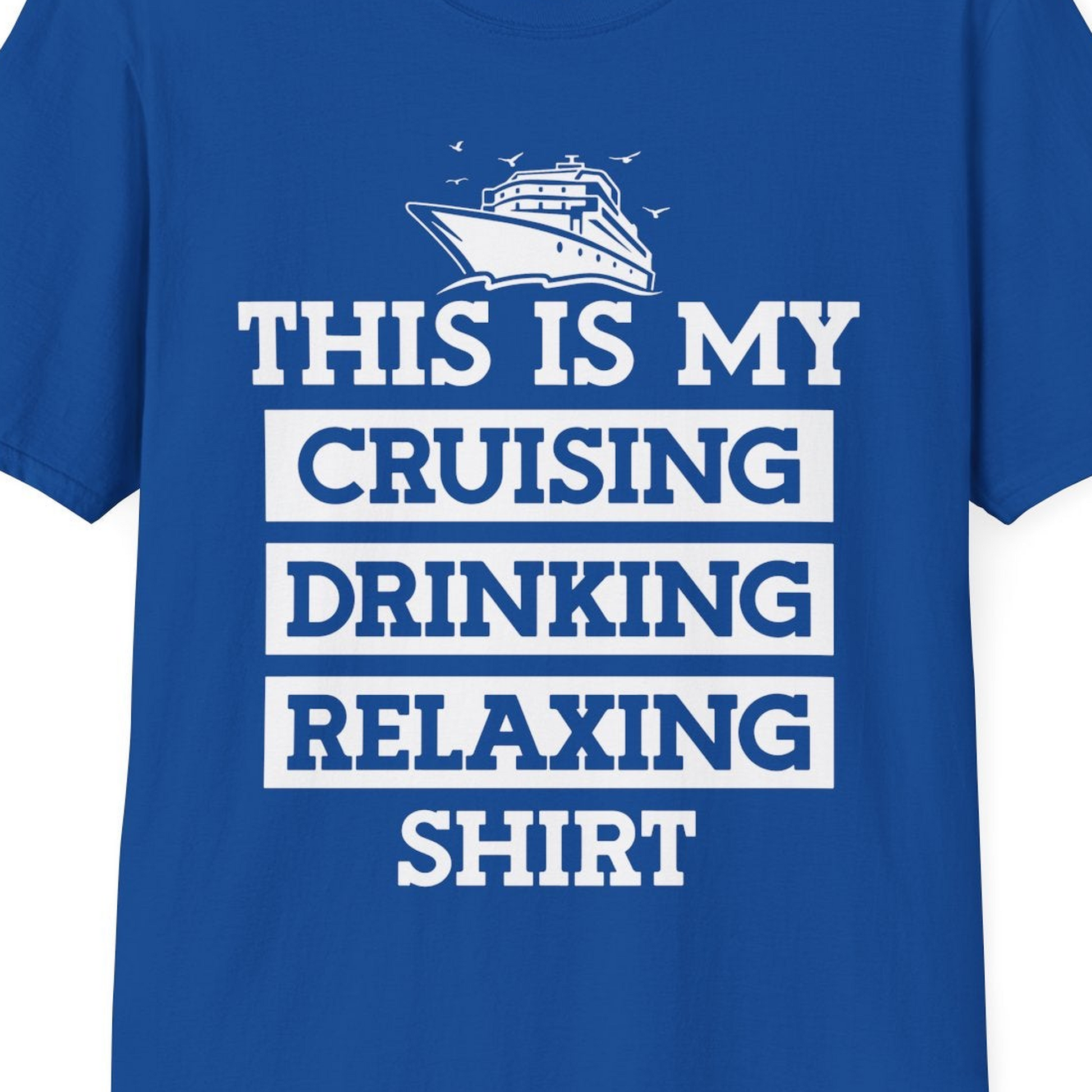This Is My Cruising Drinking Relaxing Shirt T-Shirt – Royal – Best Cruise Shirts Close Up