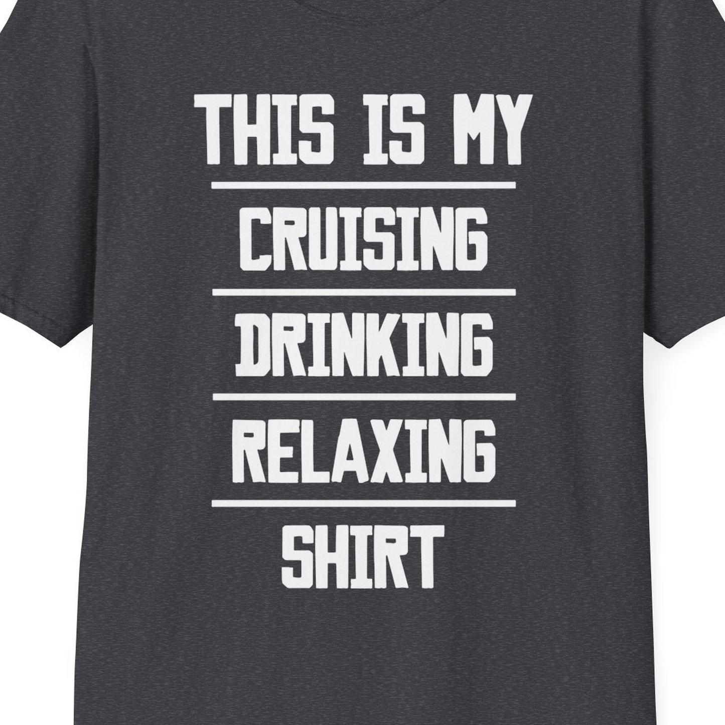 This Is My Cruising Drinking Relaxing Shirt Funny Cruise Tee — T-Shirt T-Shirt – Dark Heather Grey – Best Cruise Shirts Close Up