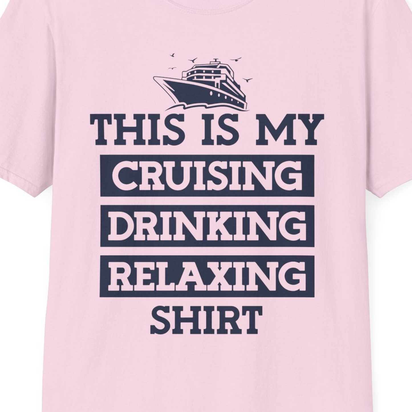 This Is My Cruising Drinking Relaxing Shirt T-Shirt – Light Pink – Best Cruise Shirts Close Up