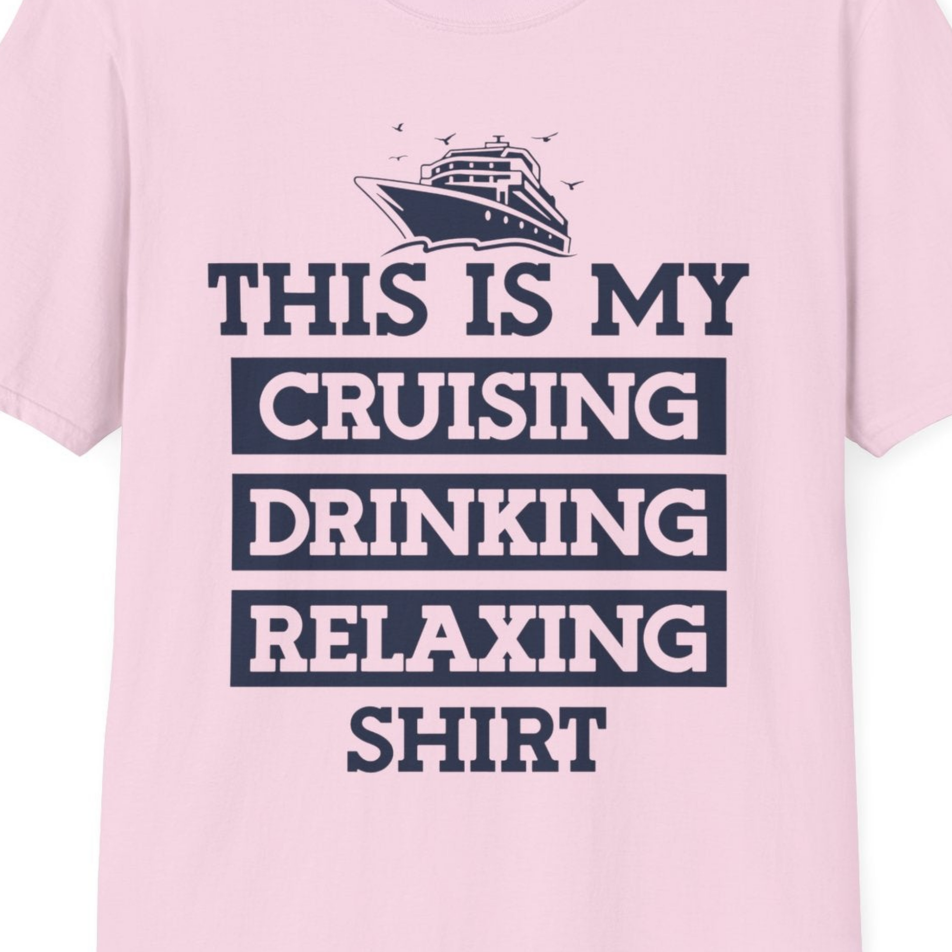 This Is My Cruising Drinking Relaxing Shirt T-Shirt – Light Pink – Best Cruise Shirts Close Up