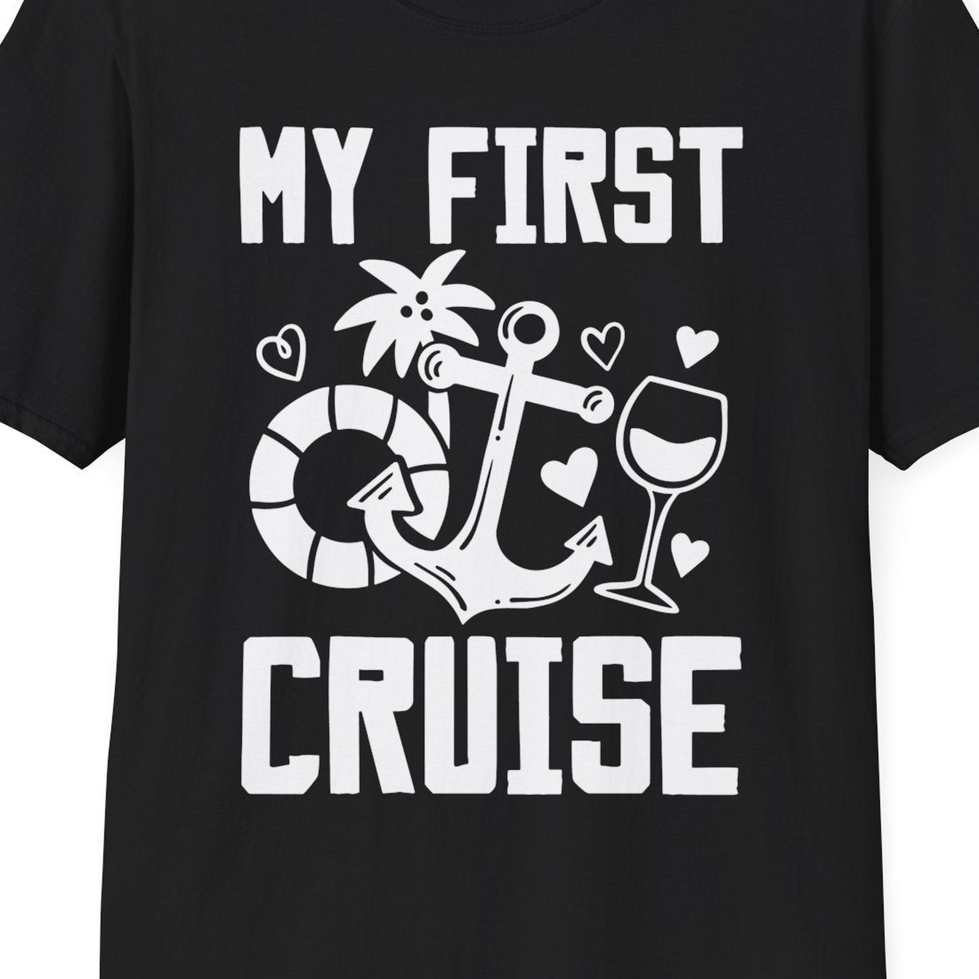 My First Cruise Shirt T-Shirt – Black – Best Cruise Shirts Close Up