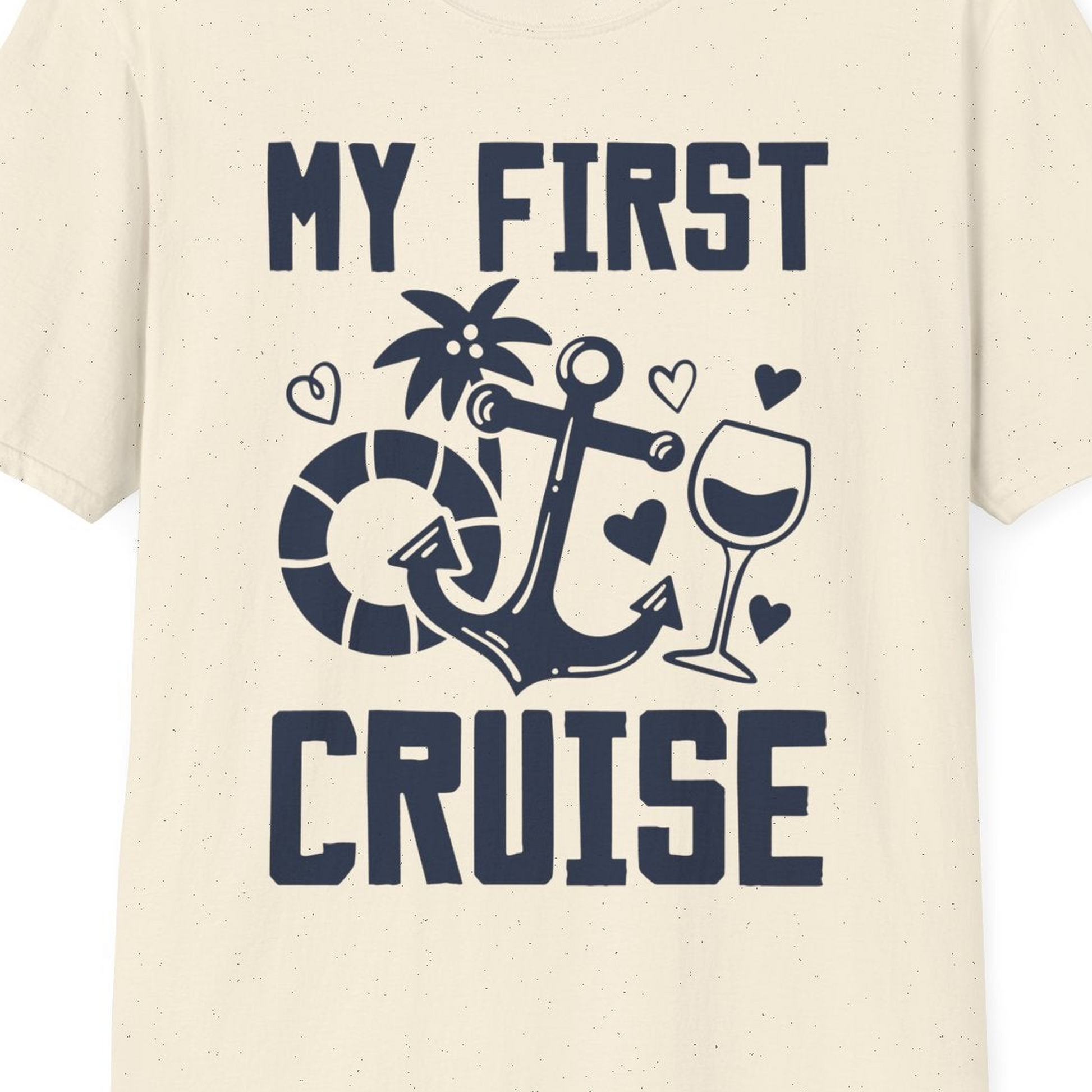 My First Cruise Shirt T-Shirt – Natural – Best Cruise Shirts Close Up