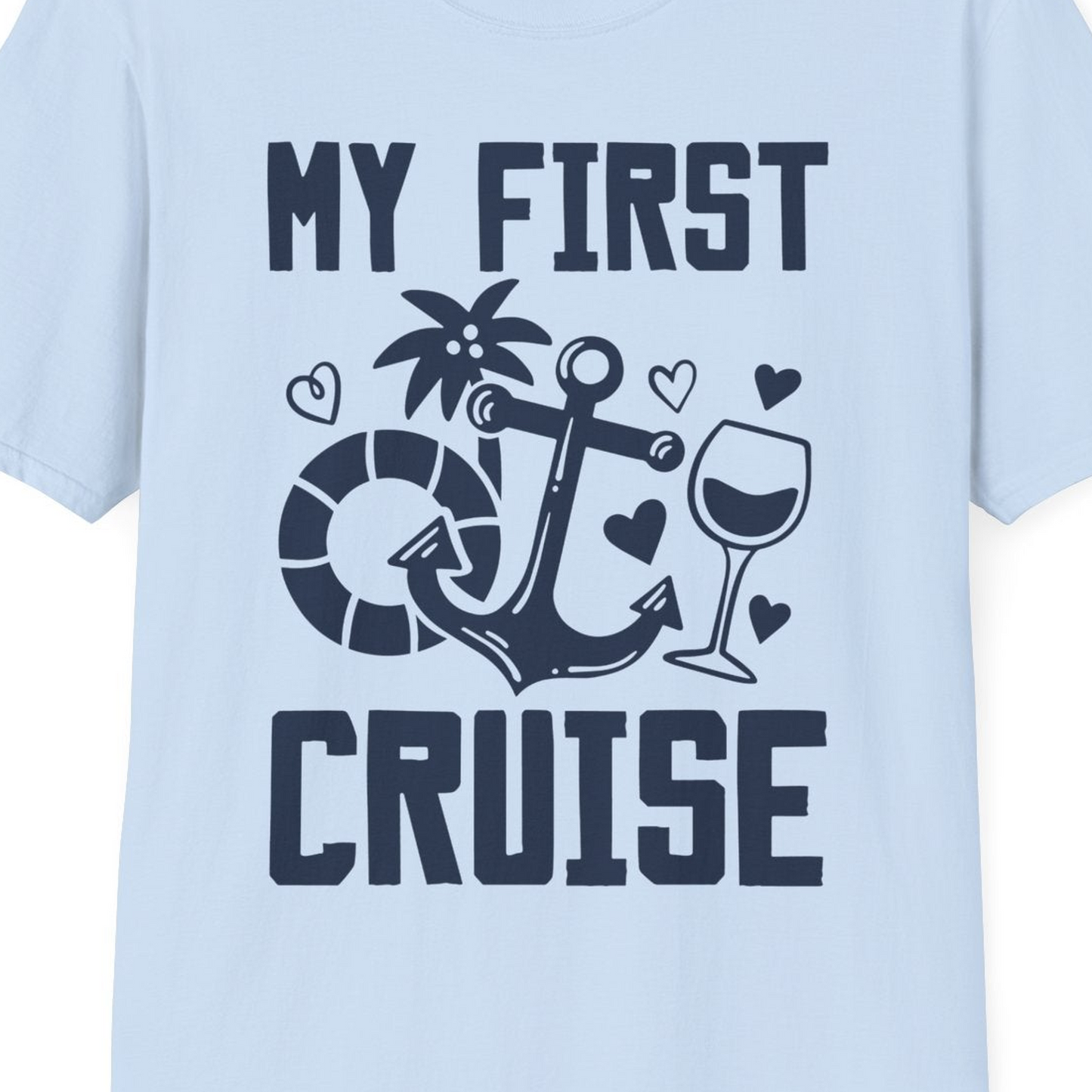 My First Cruise Shirt T-Shirt – Light Blue – Best Cruise Shirts Close Up