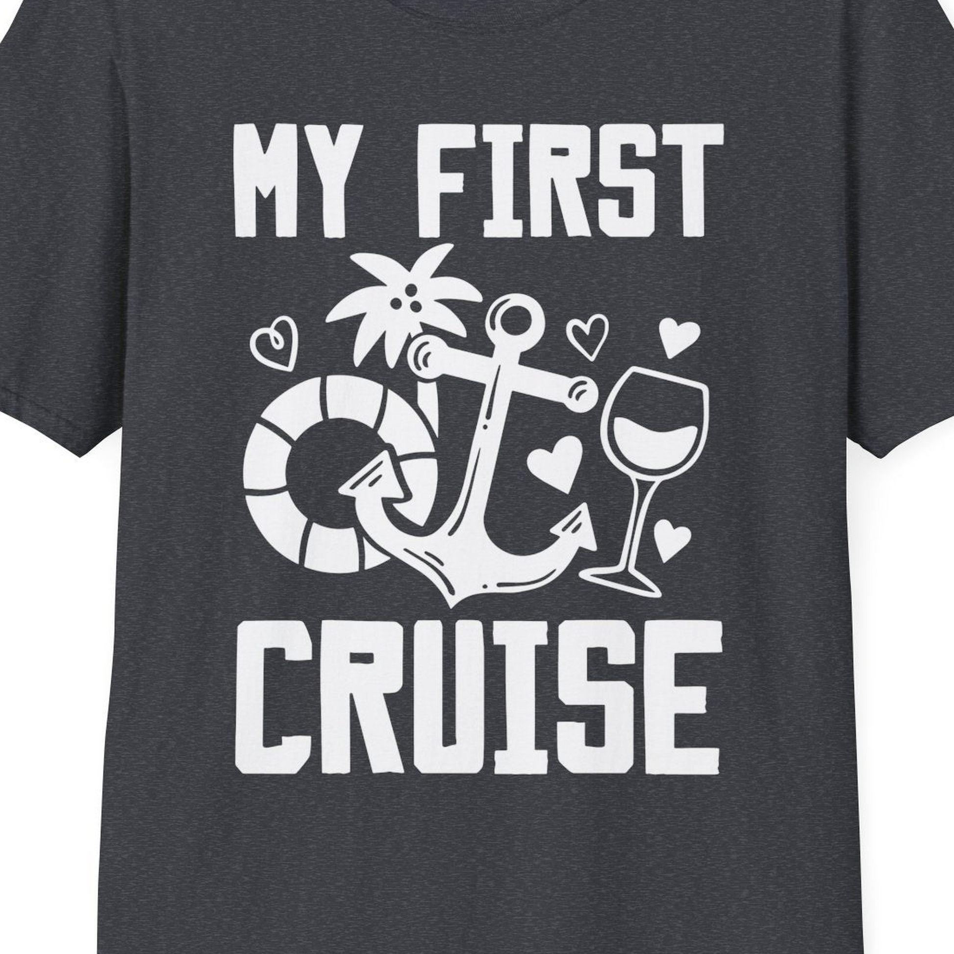 My First Cruise Shirt T-Shirt – Dark Heather Grey – Best Cruise Shirts Close Up