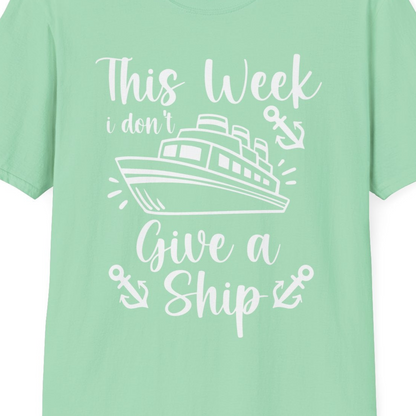This Week I Don’t Give a Ship T-Shirt – Mint Green – Best Cruise Shirts Close Up