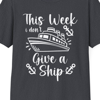 This Week I Don’t Give a Ship T-Shirt – Dark Heather Grey – Best Cruise Shirts Close Up