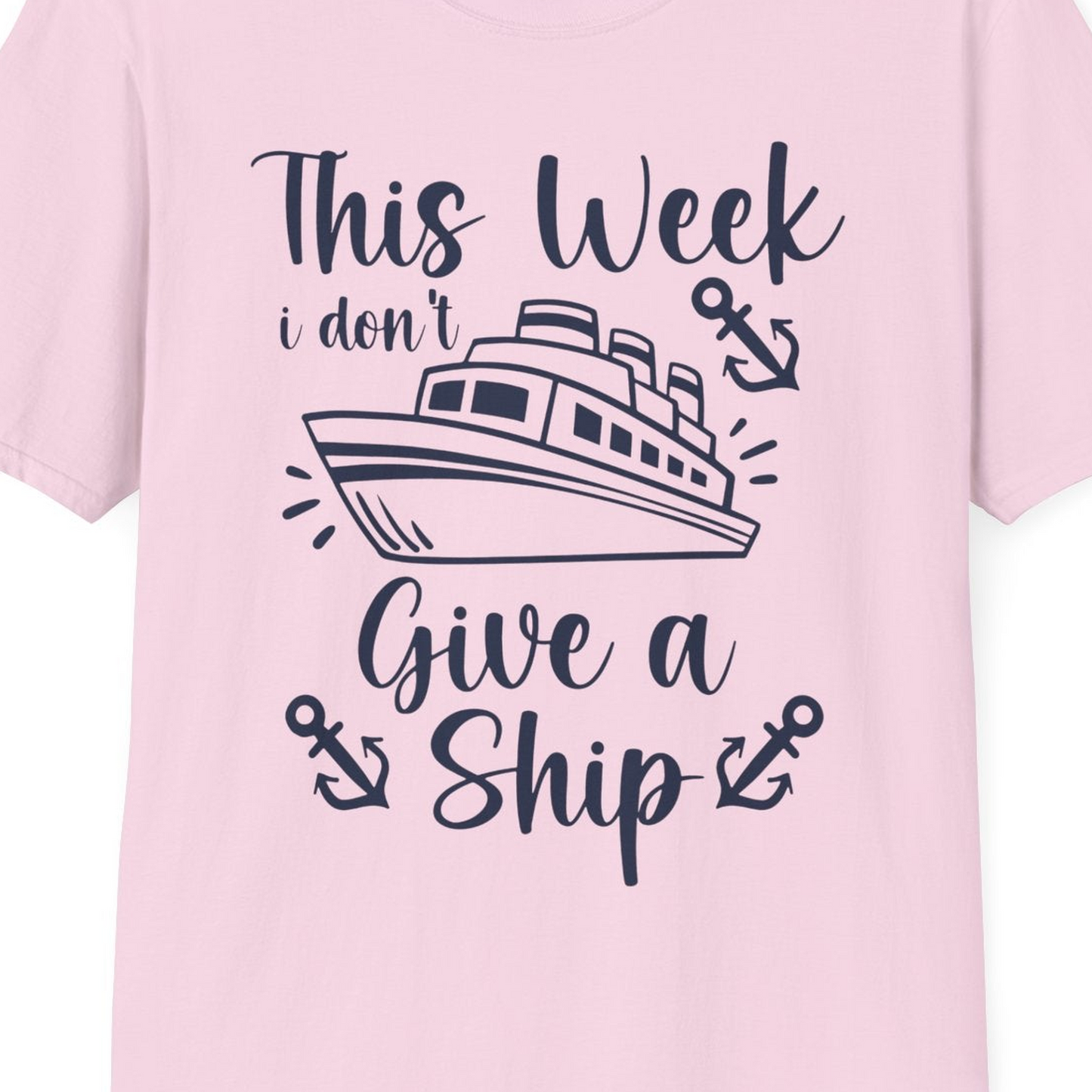 This Week I Don’t Give a Ship T-Shirt – Light Pink – Best Cruise Shirts Close Up