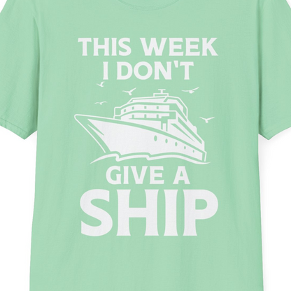 This Week I Don’t Give a Ship Funny Cruise Shirt Bold Graphic Tee — T-Shirt T-Shirt – Mint Green – Best Cruise Shirts Close Up