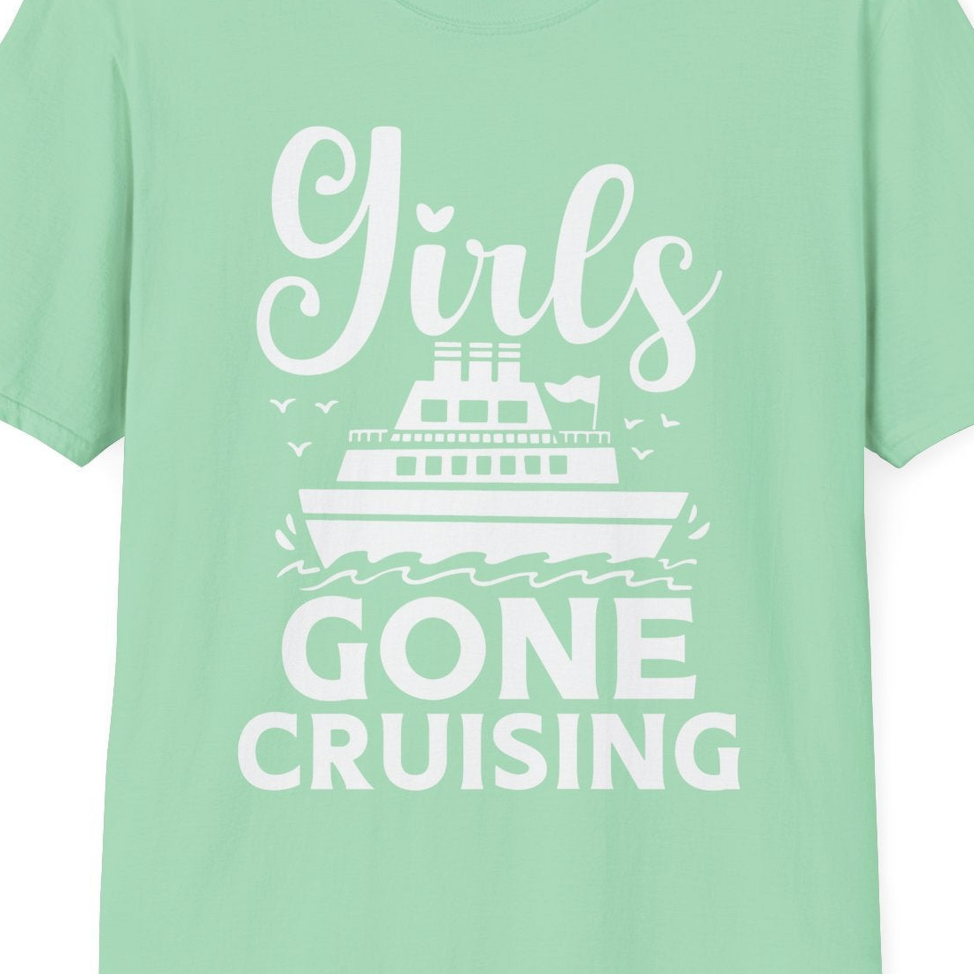 Girls Gone Cruising Nautical Party Group Cruise Shirt — T-Shirt T-Shirt – Mint Green – Best Cruise Shirts Close Up