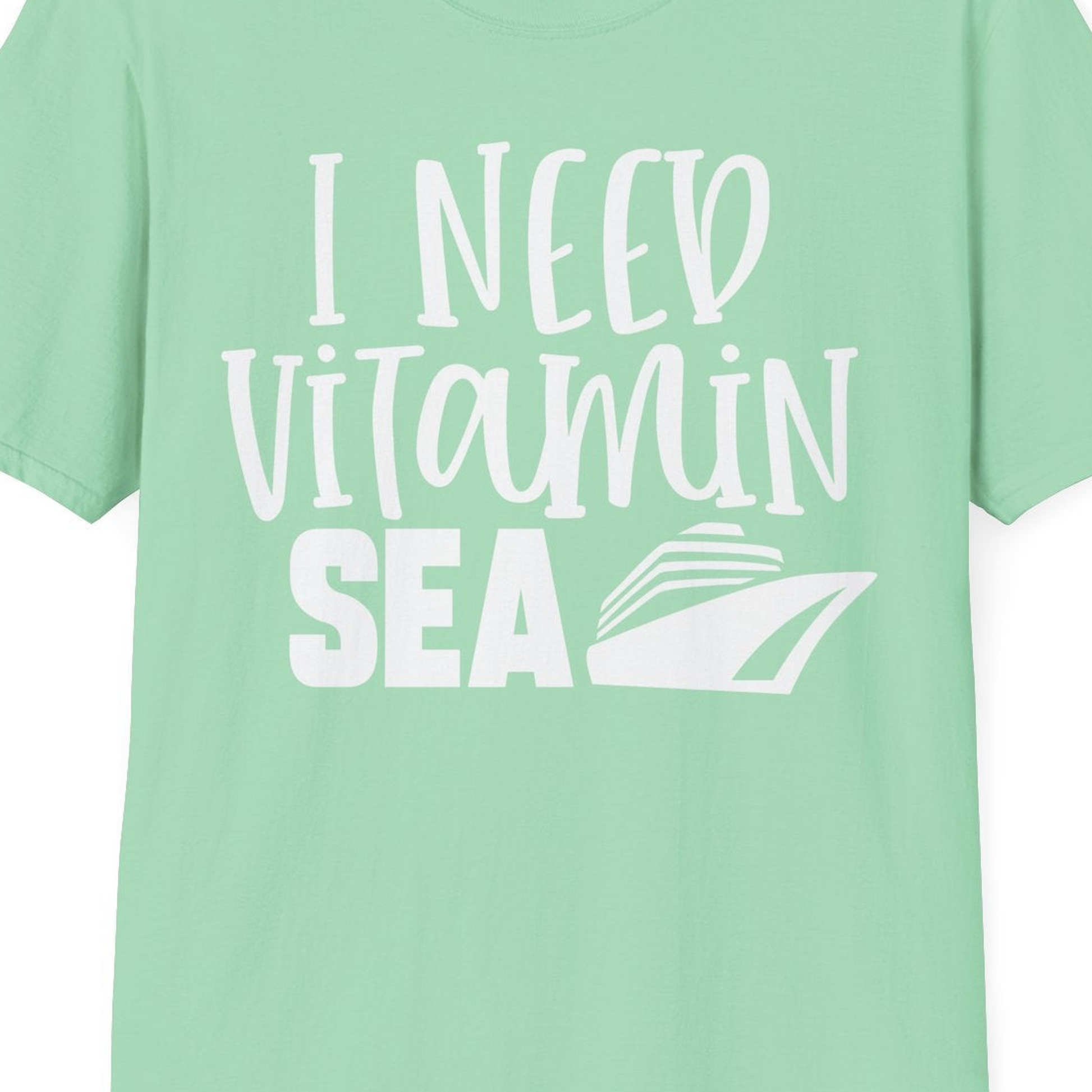 I Need Vitamin Sea Cruise Ship Funny Nautical Vacation Shirt — T-Shirt T-Shirt – Mint Green – Best Cruise Shirts Close Up
