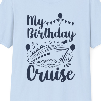 My Birthday Cruise Shirt T-Shirt – Light Blue – Best Cruise Shirts Close Up