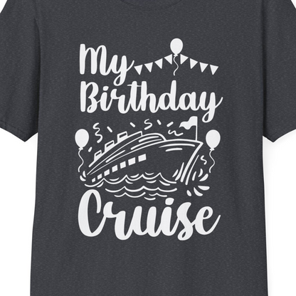 My Birthday Cruise Shirt T-Shirt – Dark Heather Grey – Best Cruise Shirts Close Up
