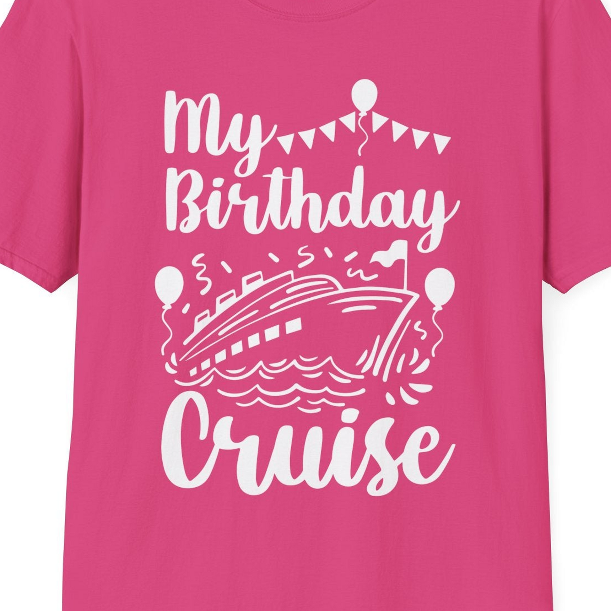 My Birthday Cruise Shirt T-Shirt – Heliconia – Best Cruise Shirts Close Up