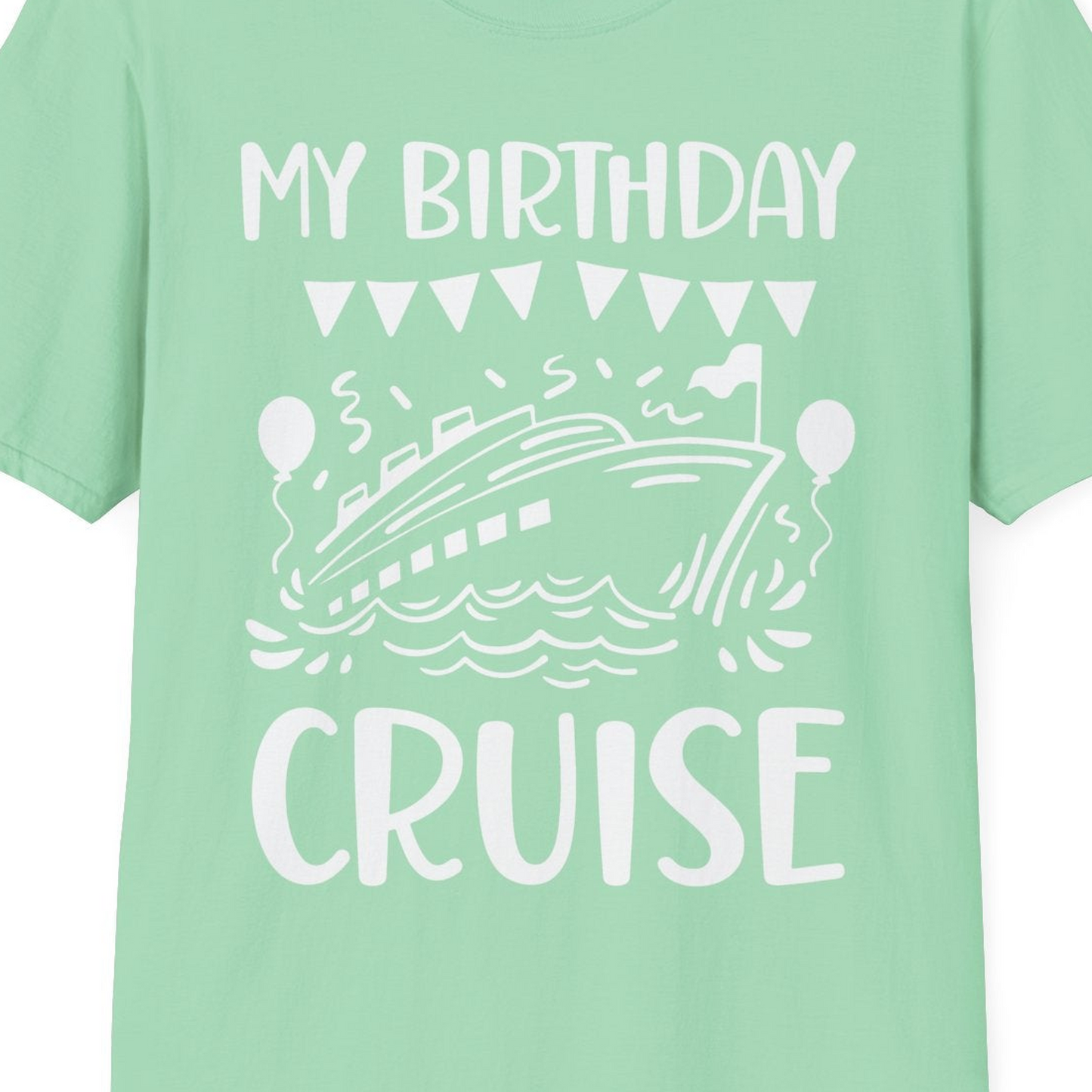 My Birthday Cruise Shirt T-Shirt – Mint Green – Best Cruise Shirts Close Up