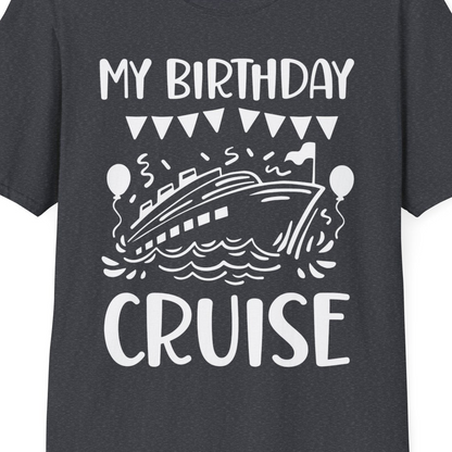 My Birthday Cruise Shirt T-Shirt – Dark Heather Grey – Best Cruise Shirts Close Up