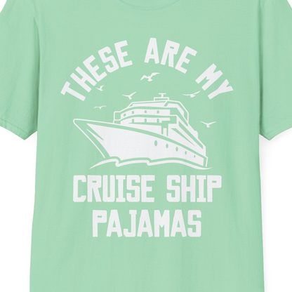 These Are My Cruise Ship Pajamas Funny Nautical Cruise Shirt — T-Shirt T-Shirt – Mint Green – Best Cruise Shirts Close Up