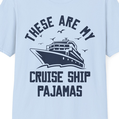 These Are My Cruise Ship Pajamas Funny Nautical Cruise Shirt — T-Shirt T-Shirt – Light Blue – Best Cruise Shirts Close Up
