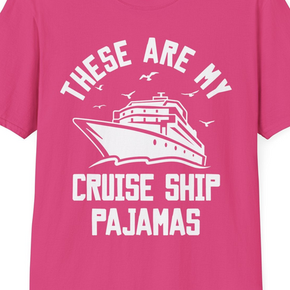 These Are My Cruise Ship Pajamas Funny Nautical Cruise Shirt — T-Shirt T-Shirt – Heliconia – Best Cruise Shirts Close Up