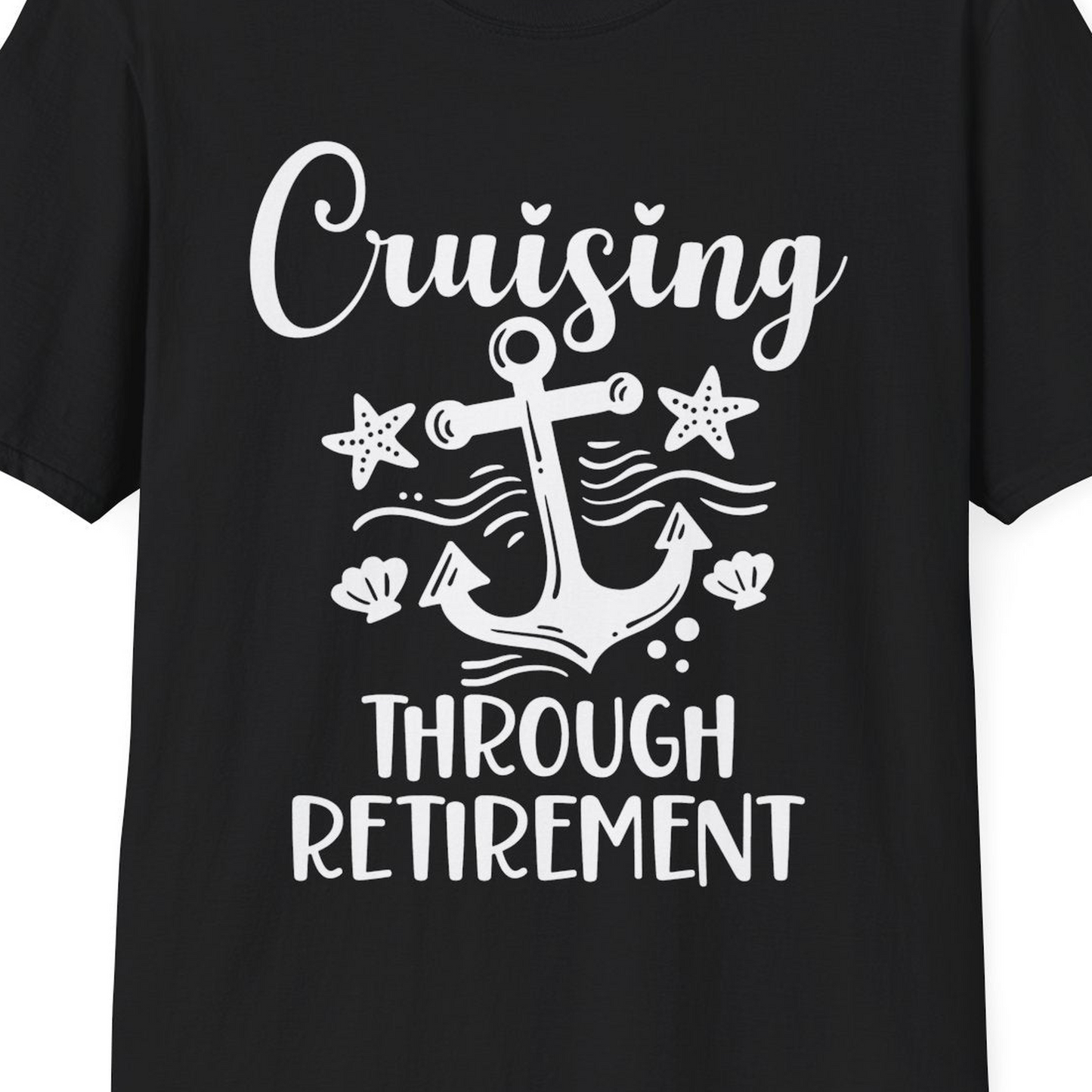 Cruising Through Retirement Nautical Anchor Shirt for Retirees — T-Shirt T-Shirt – Black – Best Cruise Shirts Close Up