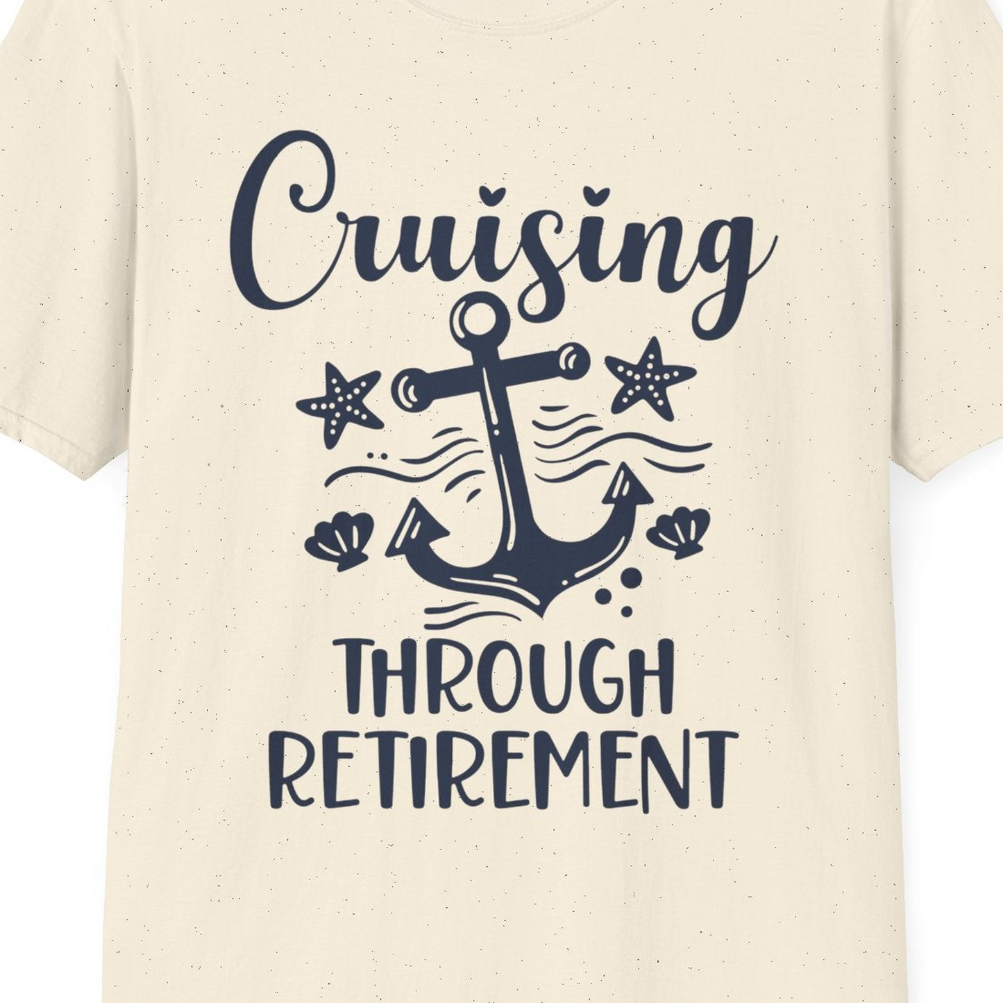 Cruising Through Retirement Nautical Anchor Shirt for Retirees — T-Shirt T-Shirt – Natural – Best Cruise Shirts Close Up