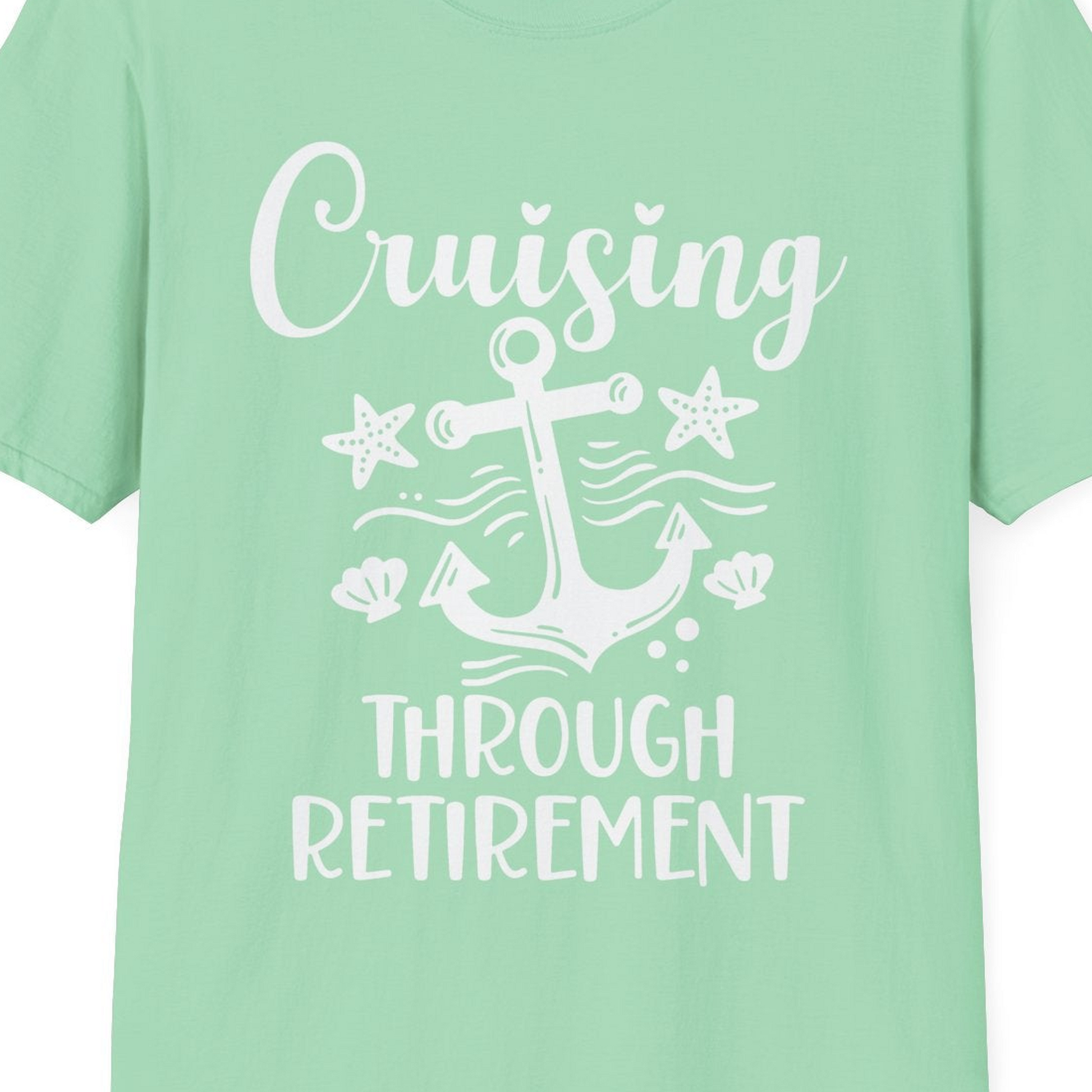 Cruising Through Retirement Nautical Anchor Shirt for Retirees — T-Shirt T-Shirt – Mint Green – Best Cruise Shirts Close Up