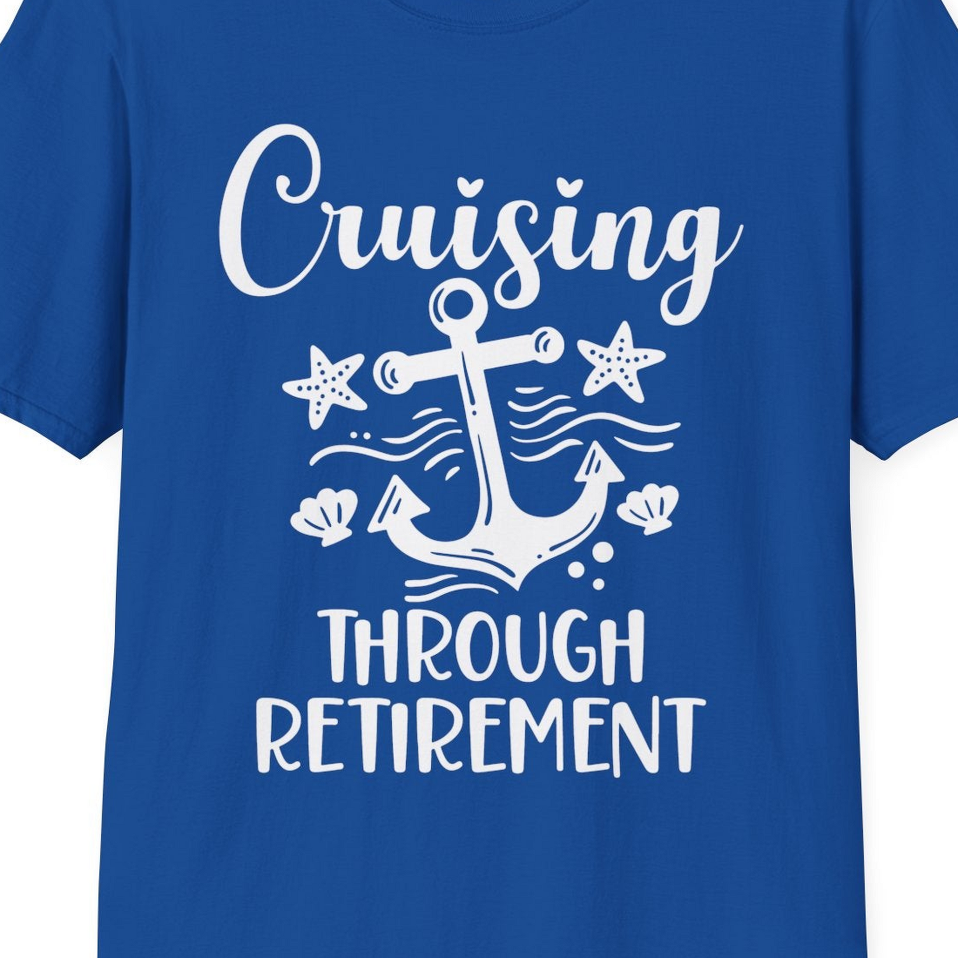 Cruising Through Retirement Nautical Anchor Shirt for Retirees — T-Shirt T-Shirt – Royal – Best Cruise Shirts Close Up