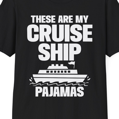 These Are My Cruise Ship Pajamas Funny Cruise Loungewear Shirt — T-Shirt T-Shirt – Black – Best Cruise Shirts Close Up