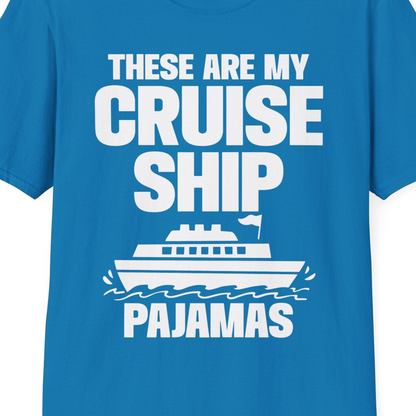 These Are My Cruise Ship Pajamas Funny Cruise Loungewear Shirt — T-Shirt T-Shirt – Sapphire – Best Cruise Shirts Close Up