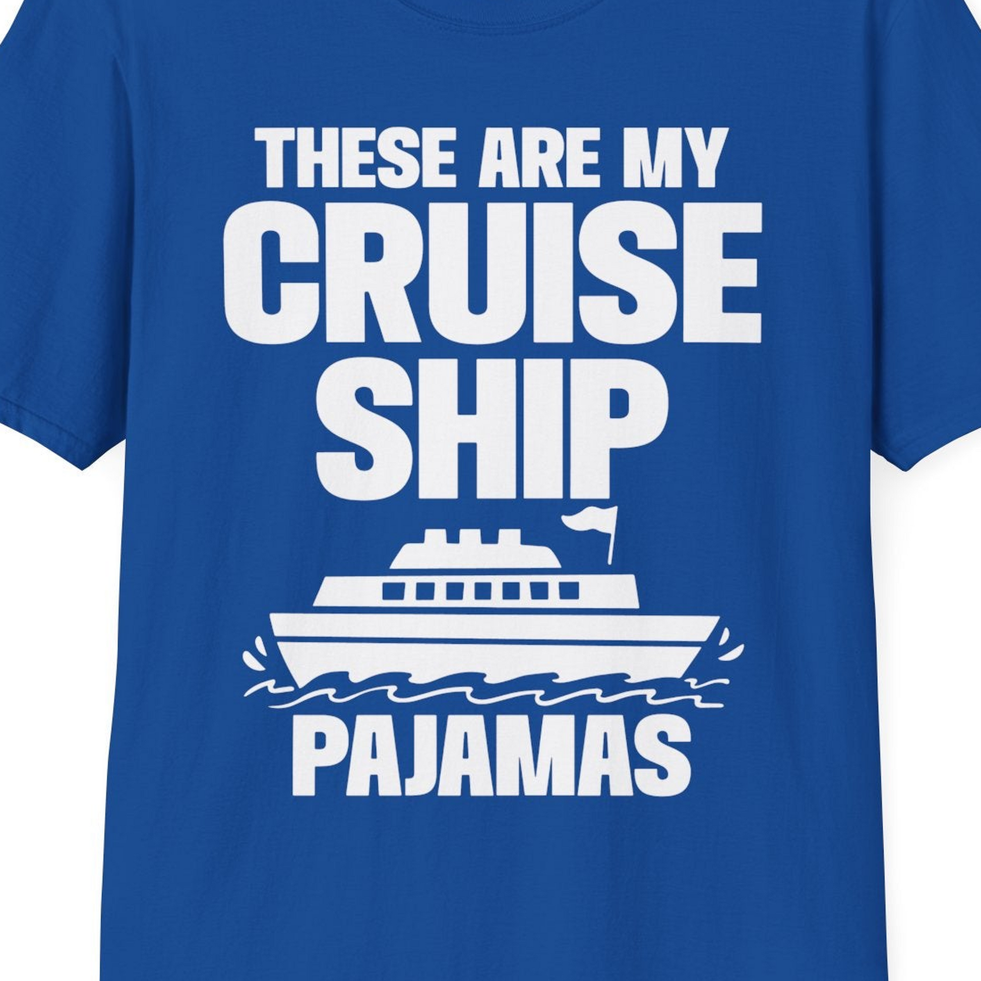 These Are My Cruise Ship Pajamas Funny Cruise Loungewear Shirt — T-Shirt T-Shirt – Royal – Best Cruise Shirts Close Up