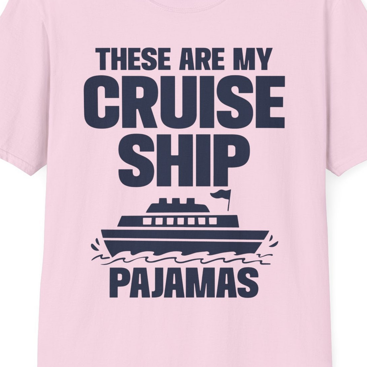 These Are My Cruise Ship Pajamas Funny Cruise Loungewear Shirt — T-Shirt T-Shirt – Light Pink – Best Cruise Shirts Close Up