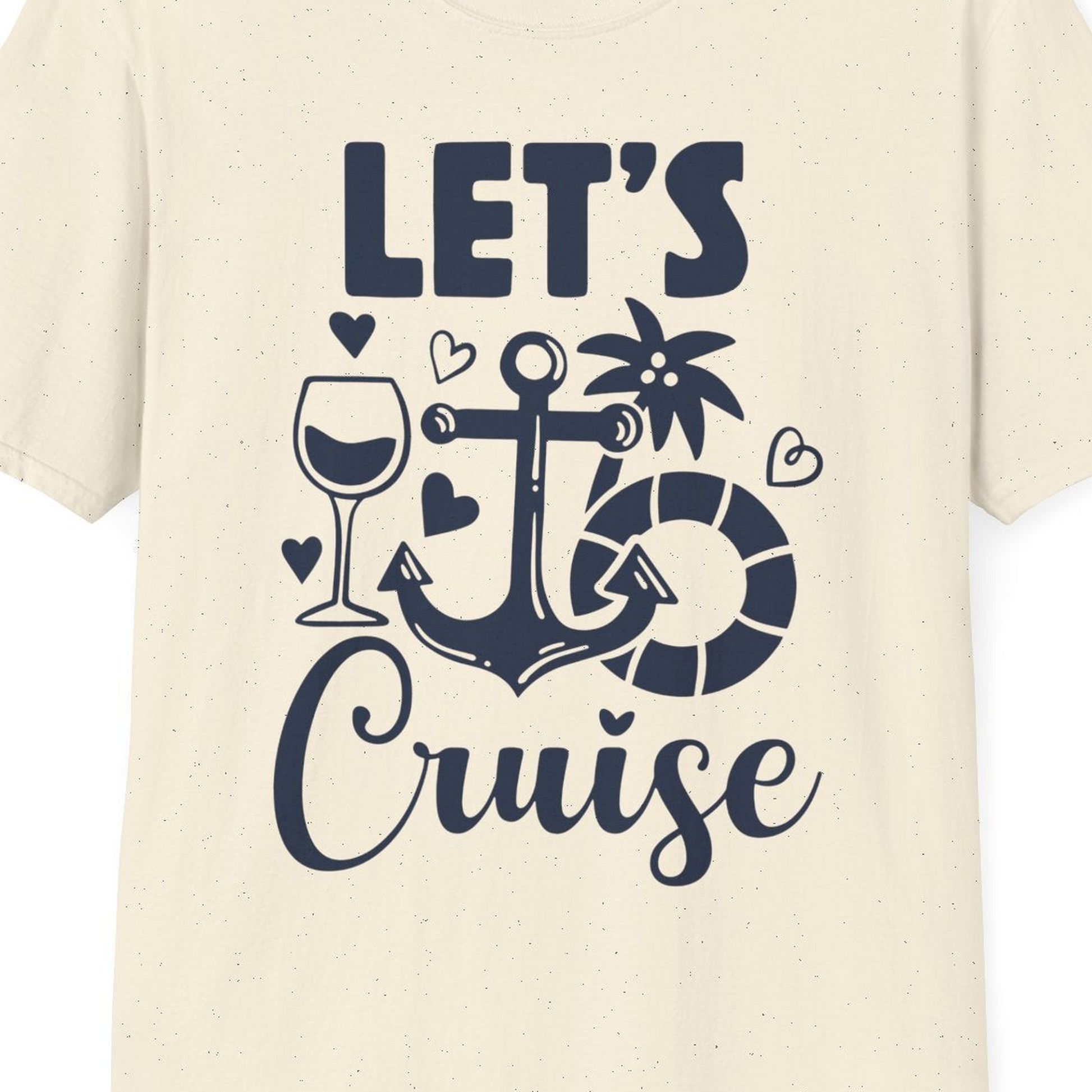 Let's Cruise Shirt T-Shirt – Natural – Best Cruise Shirts Close Up
