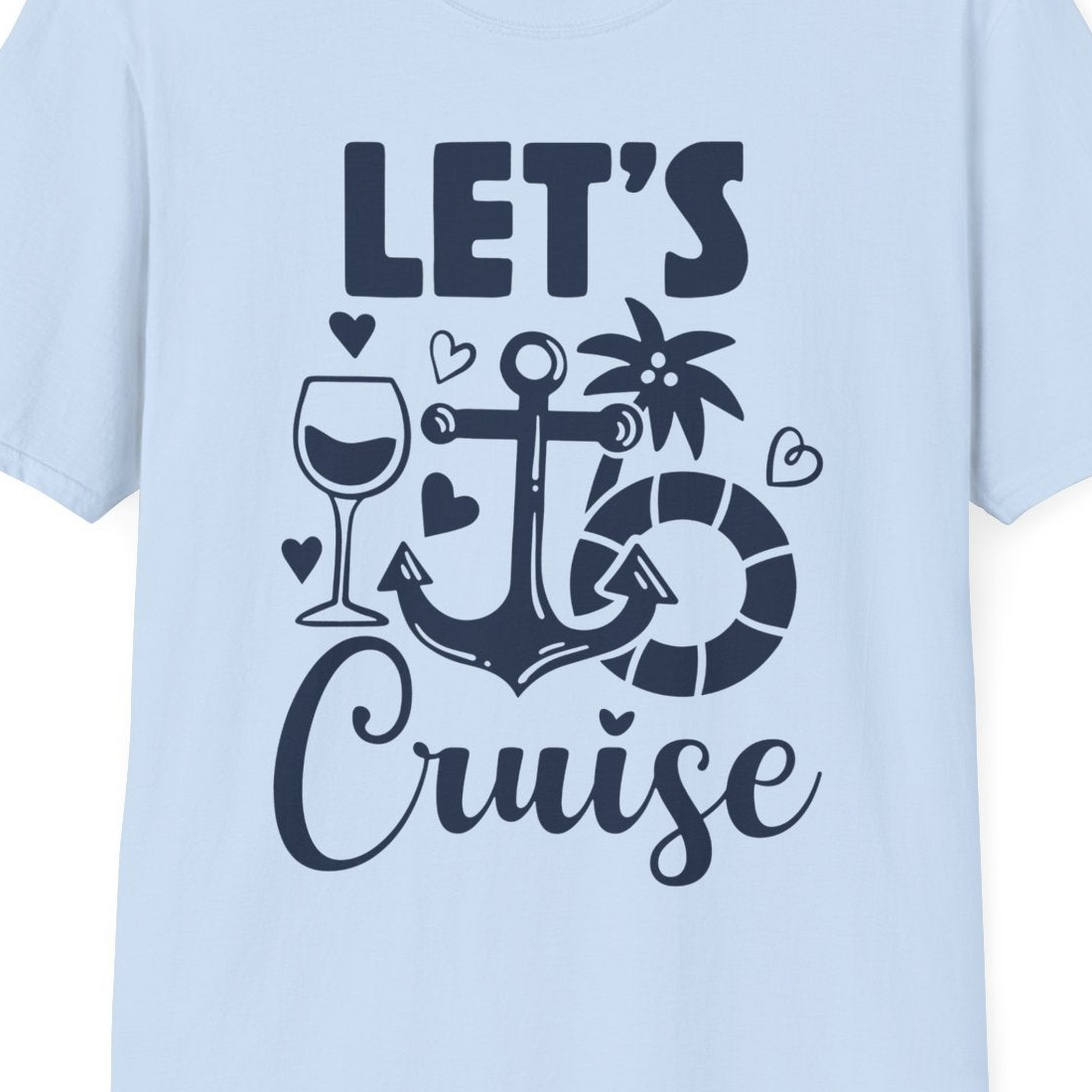 Let's Cruise Shirt T-Shirt – Light Blue – Best Cruise Shirts Close Up