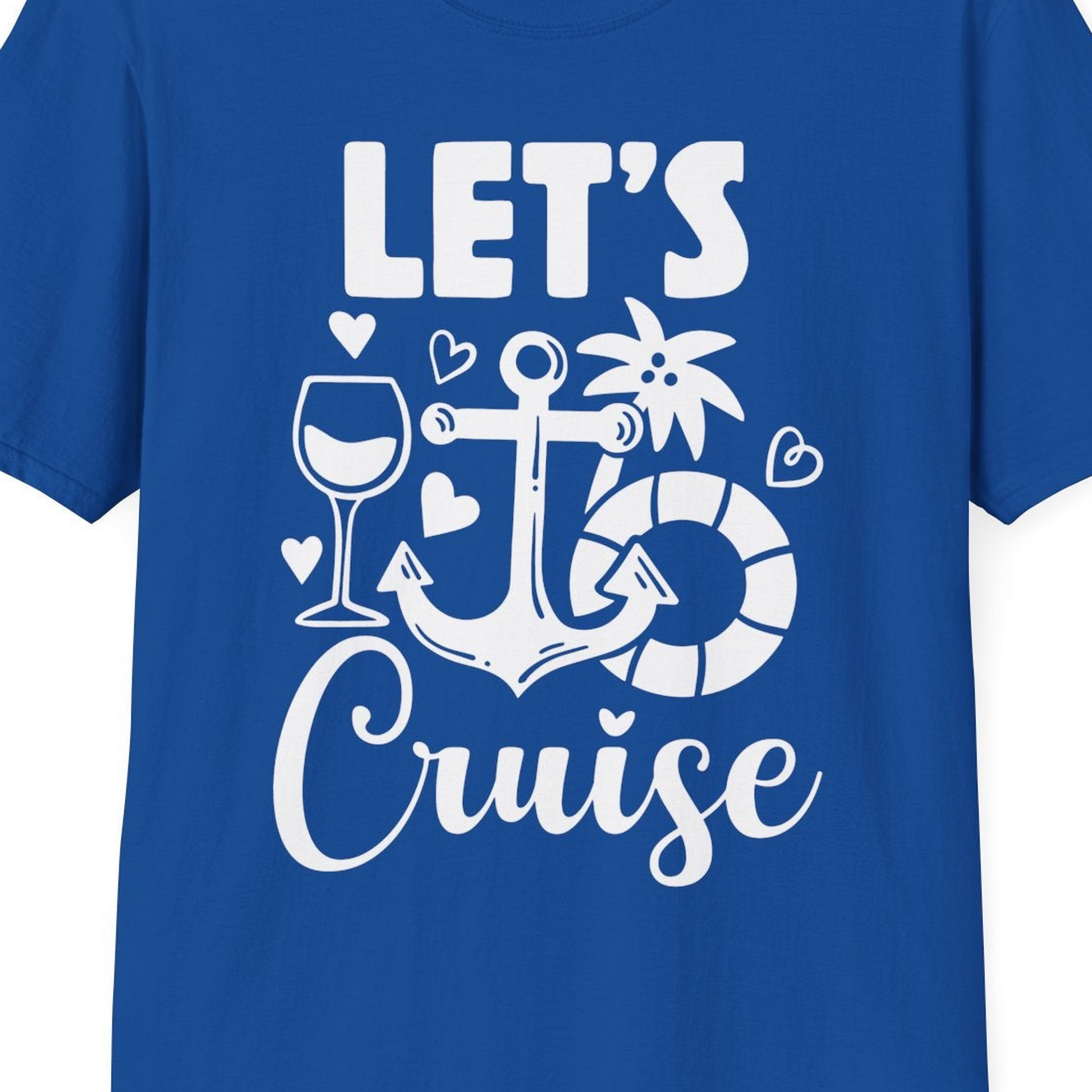 Let's Cruise Shirt T-Shirt – Royal – Best Cruise Shirts Close Up