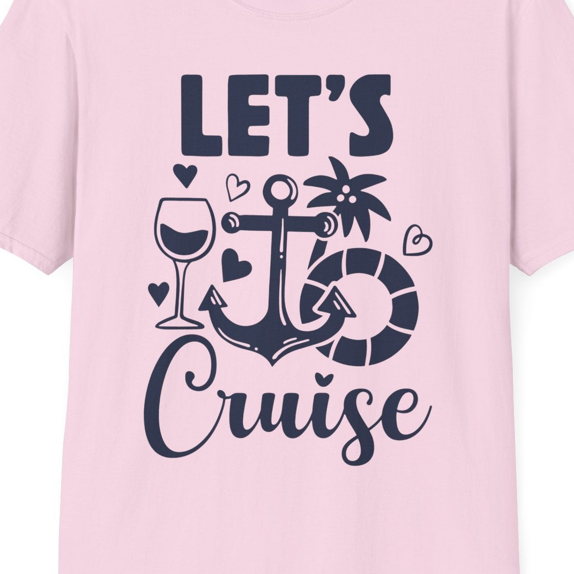 Let's Cruise Shirt T-Shirt – Light Pink – Best Cruise Shirts Close Up
