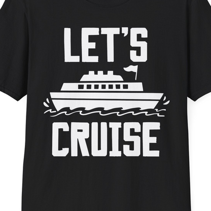 Let's Cruise Bold Nautical Cruise Ship Shirt for Vacation Travelers — T-Shirt T-Shirt – Black – Best Cruise Shirts Close Up