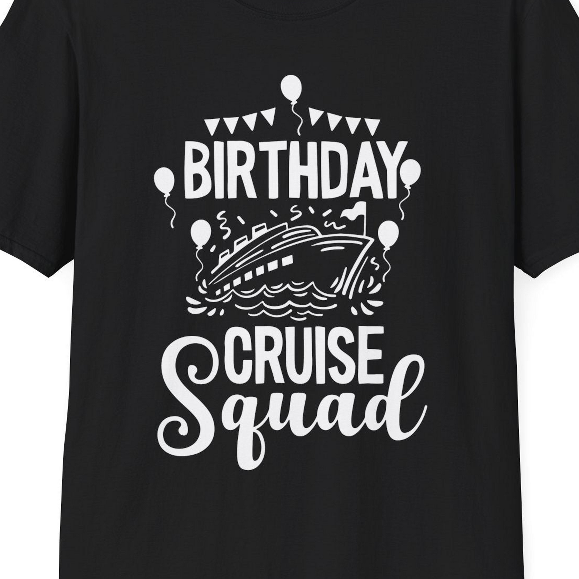 Birthday Cruise Squad Shirt T-Shirt – Black – Best Cruise Shirts Close Up