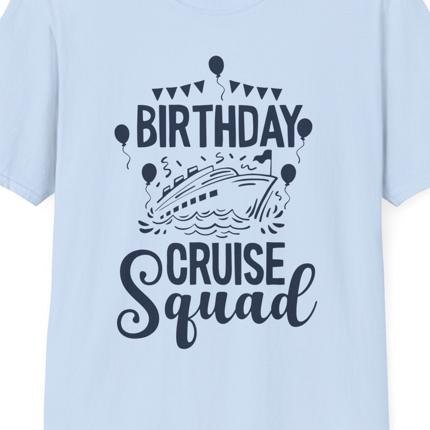 Birthday Cruise Squad Shirt T-Shirt – Light Blue – Best Cruise Shirts Close Up